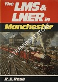 The LMS & LNER in Manchester  by ROSE, R.E. 
